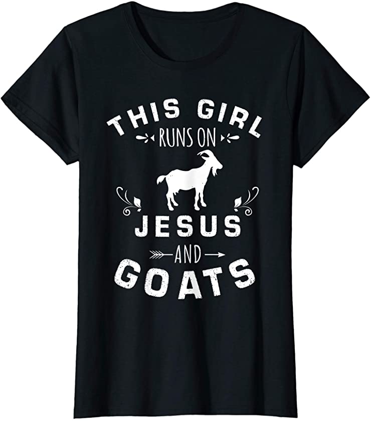 Womens This Girl Runs On Jesus And Goats Animal Farmer Goat T-Shirt