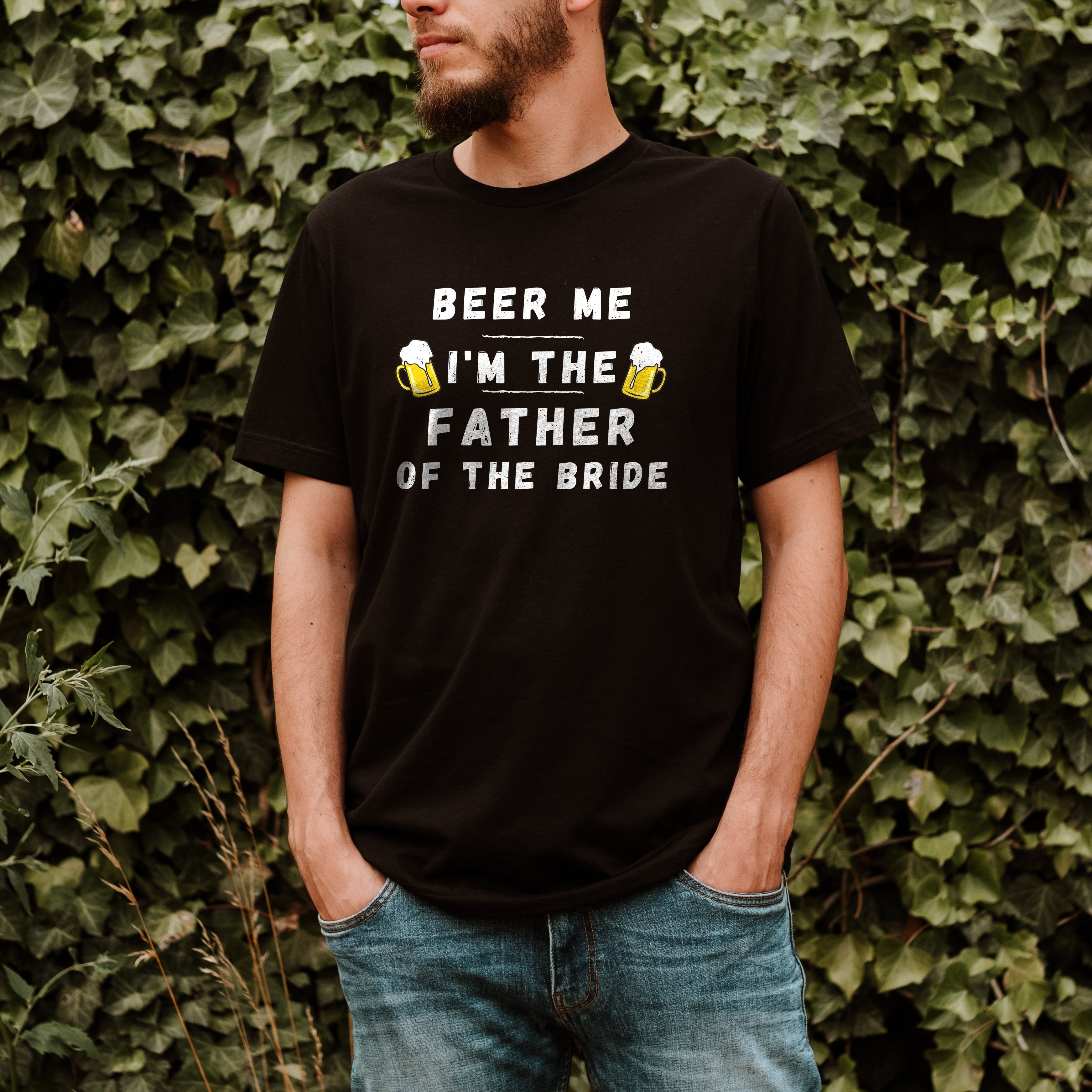 Beer Me I’M The Father Of The Bride Shirt