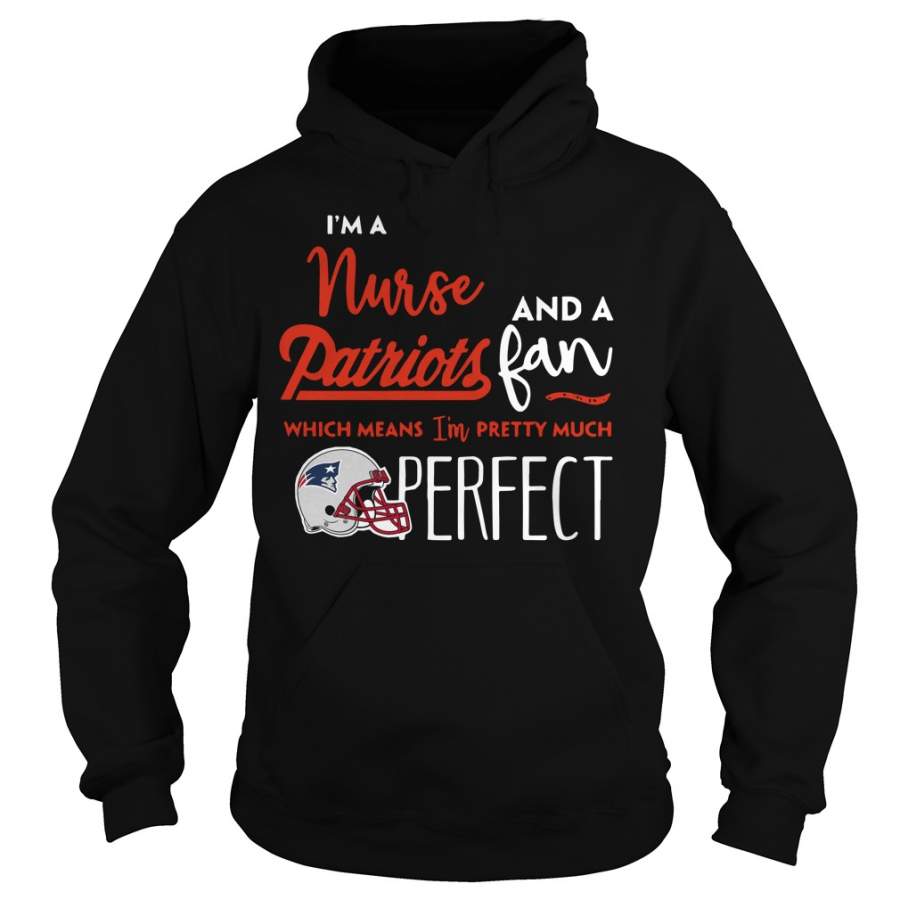 I’m a Nurse and a New England Patriots fan Hoodie