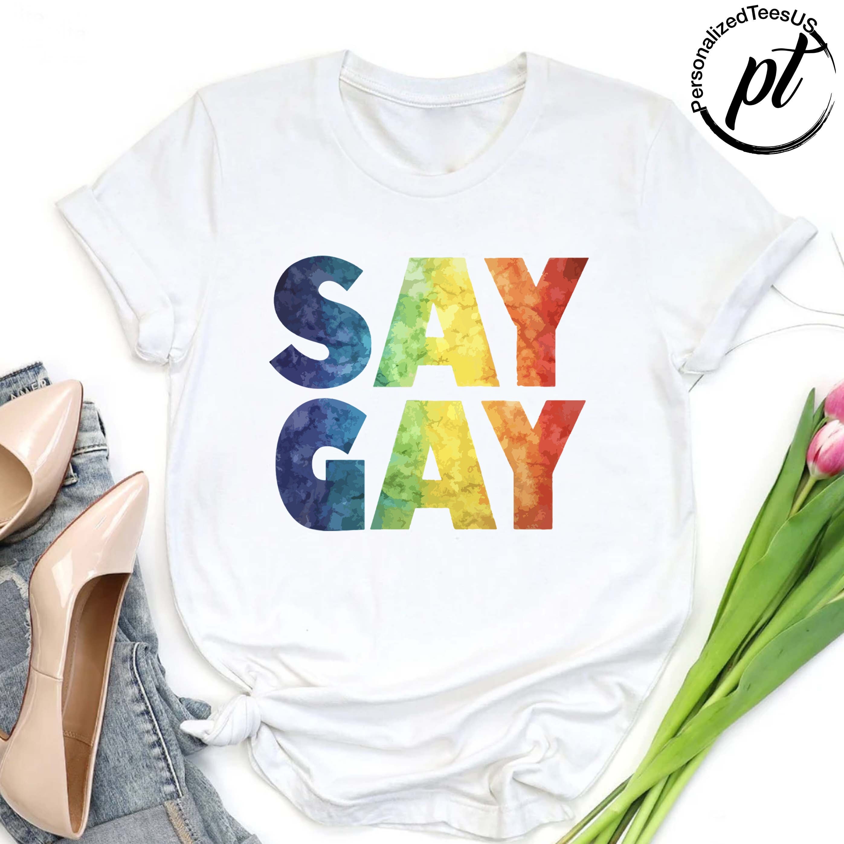 Say Gay T-shirt,LGBTQ Pride Shirt,Pride Month Shirt,LGBTQ Support Tees,Human Rights Shirt,Gay Pride Shirt,Queer Shirt,Protest Don’t Say Gay