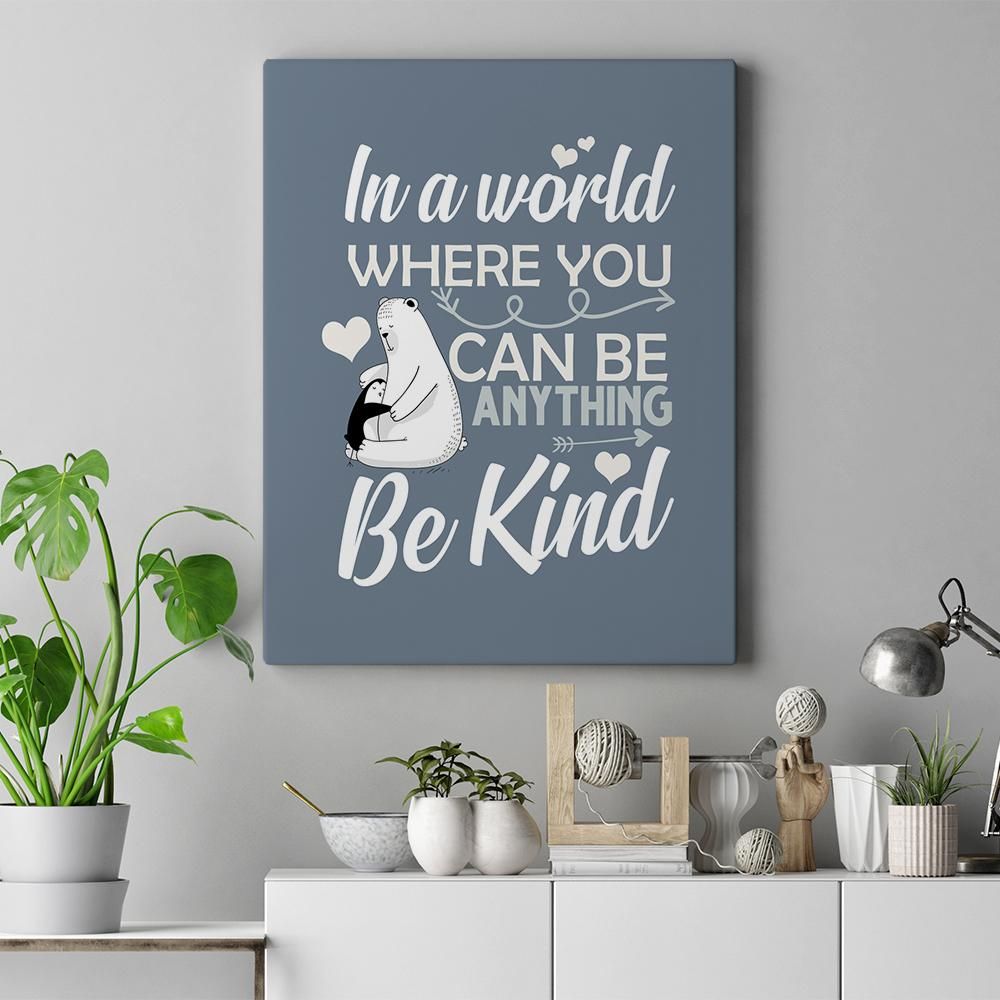 In A World Where You Can Be Anything Be Kind Bear And Penguin Matte Canvas