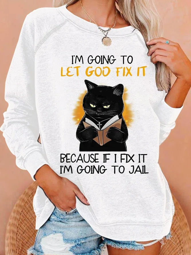 Women’S Funny I’M Going Let God Fix It Casual Sweatshirt