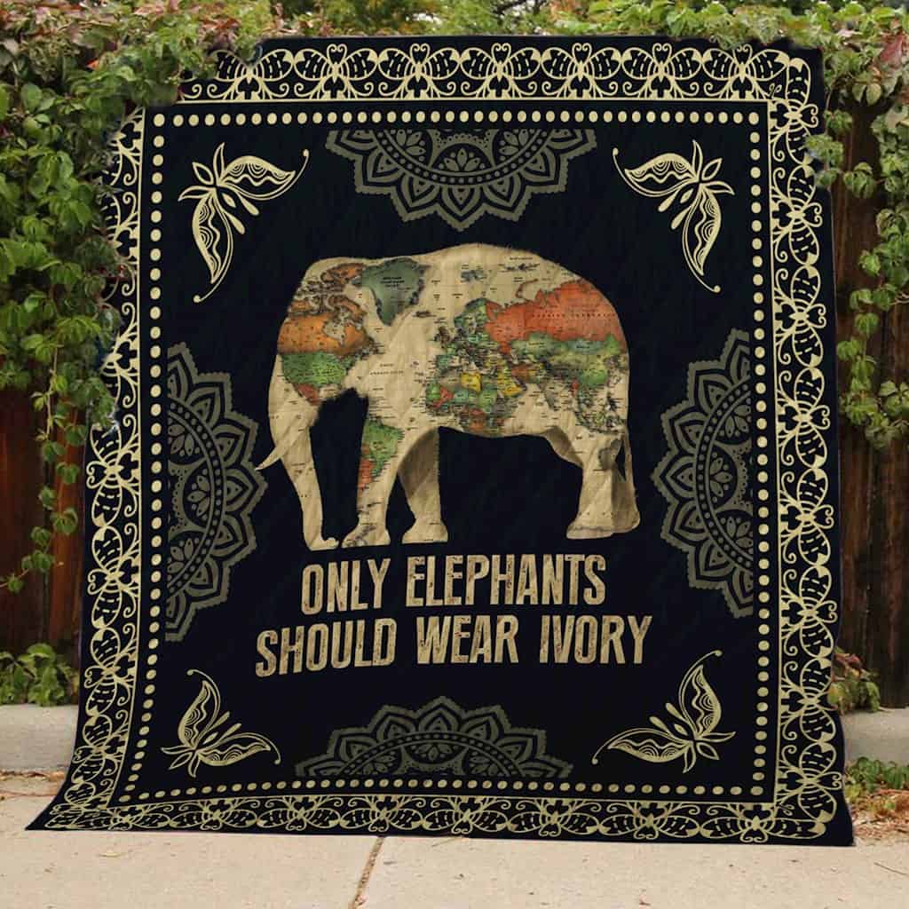 Save Elephants  Only Elephants Should Wear Ivory  Quilt Blanket