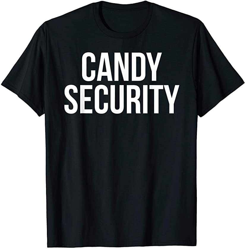 Candy Security Shirt Funny Parents Halloween Costume T-Shirt T-Shirt