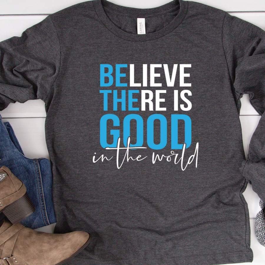 Be The Good Long Sleeve