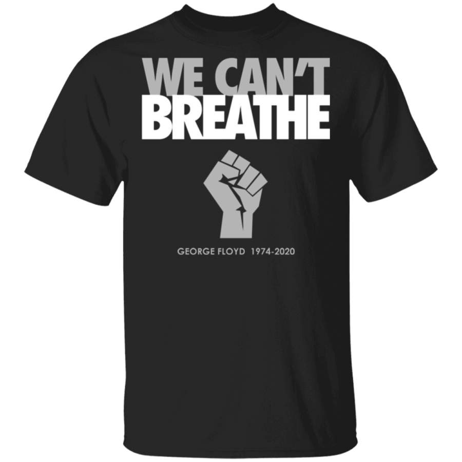 We Can’t Breathe T-Shirt Justice For George Floyd Shirt Black Lives Matter Shirt Protest