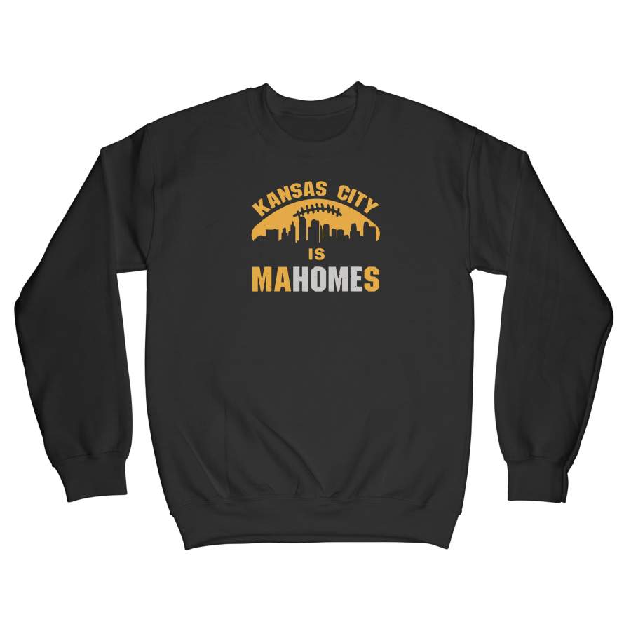 Kansas City is Mahomes Sweatshirt Kansas City Mahomes Sweatshirt