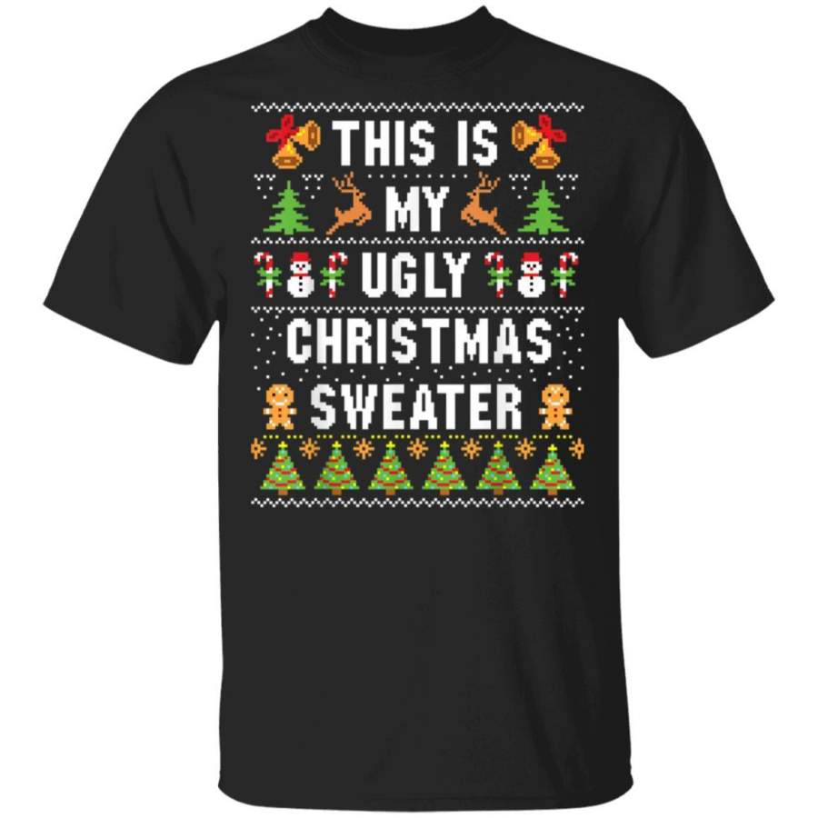 This Is My Ugly Sweater Funny Christmas T-Shirt Xmas Gifts Tee Funny Family Matching T Shirt Pajama Tshirt Present Shirts