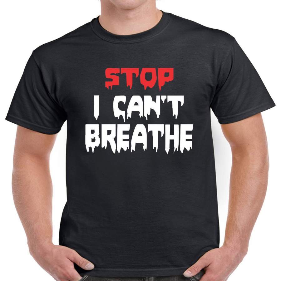 STOP I CANT BREATH, black Lives matter support t-shirt