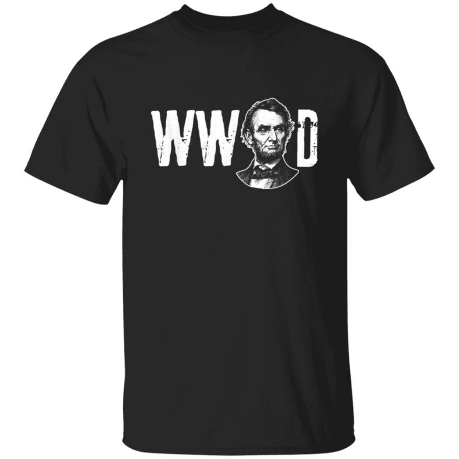 Abe Lincoln Shirt What Would Lincoln Do President Lincoln TShirt