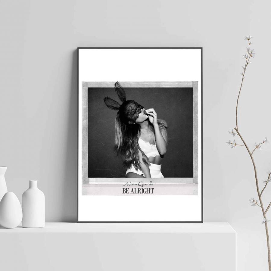 Ariana Grande Be Alright Poster