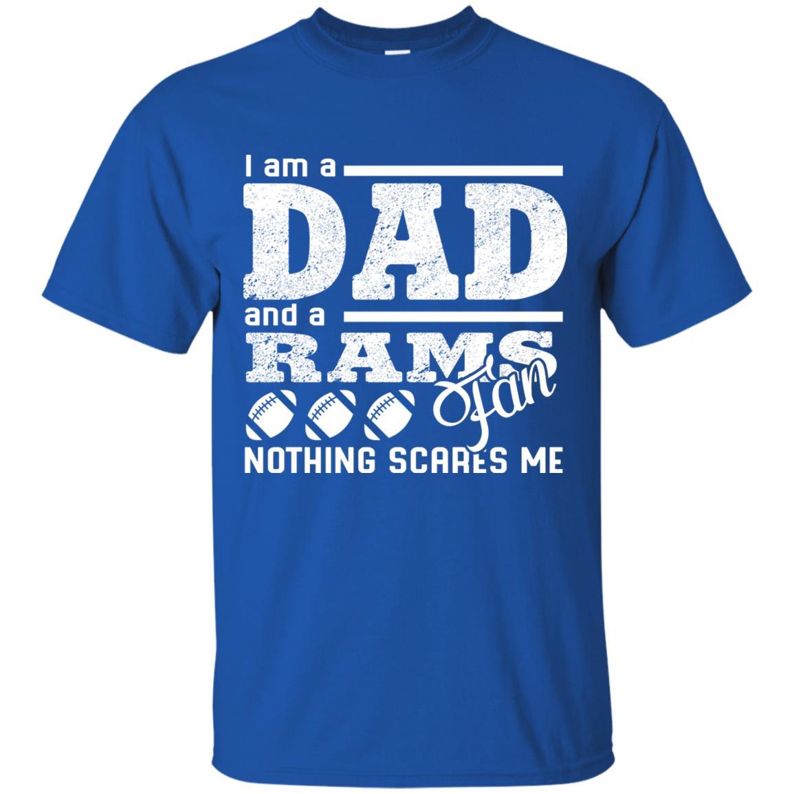 I Am A Dad And A Fan Nothing Scares Me Los Angeles Rams Tshirt