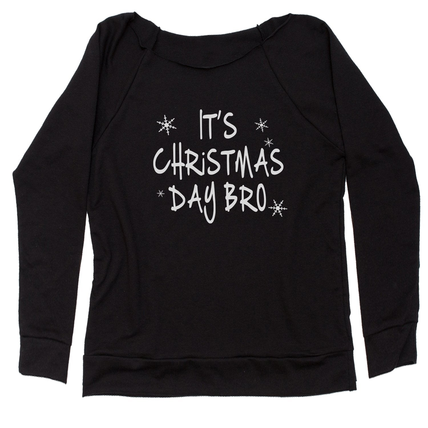 It’S Christmas Day Bro Slouchy Off Shoulder Sweatshirt