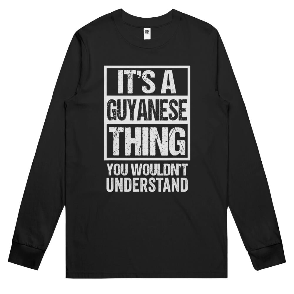 It’S A Guyanese Thing You Wouldn’T Understand Guyana Long Sleeve T Shirts