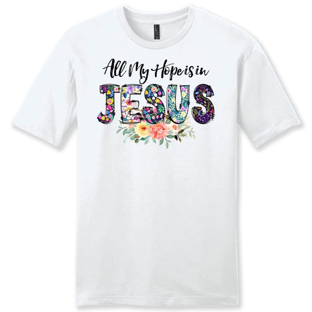 All My Hope Is In Jesus Shirt, Men’S Christian T-Shirts