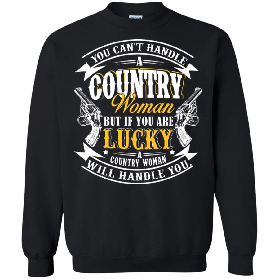 AGR You Can’t Handle Country Woman Sweatshirt