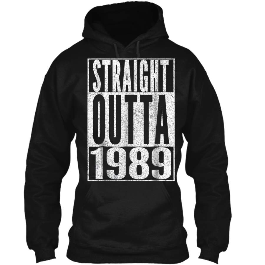 30th Birthday Gift STRAIGHT OUTTA 1989 30 Years Old Pullover Hoodie 8 oz