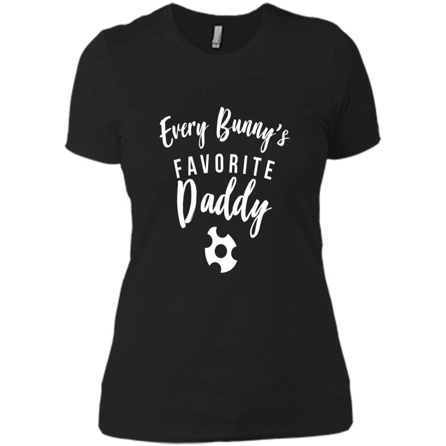 Cute Easter Shirt Every Bunny Favorite Daddy Gift Next Level Ladies Boyfriend Tee