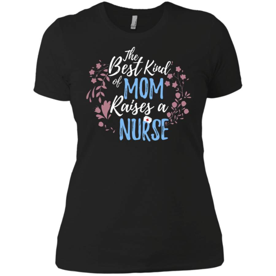 Best Kind Of Mom Raises Nurse shirt Mother’s Day Gift Ladies’ Boyfriend shirt