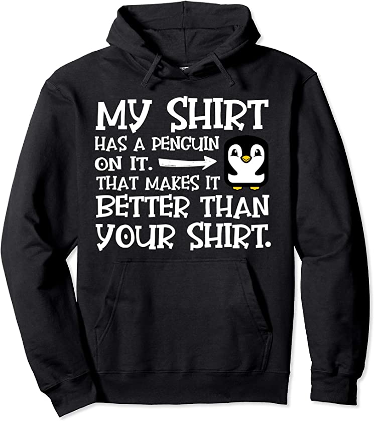 My Shirt Has A Penguin On It Stuffed Animals Arctic Polar Pullover Hoodie