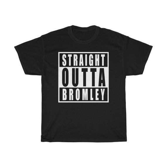 Straight Outta Bromley Shirt