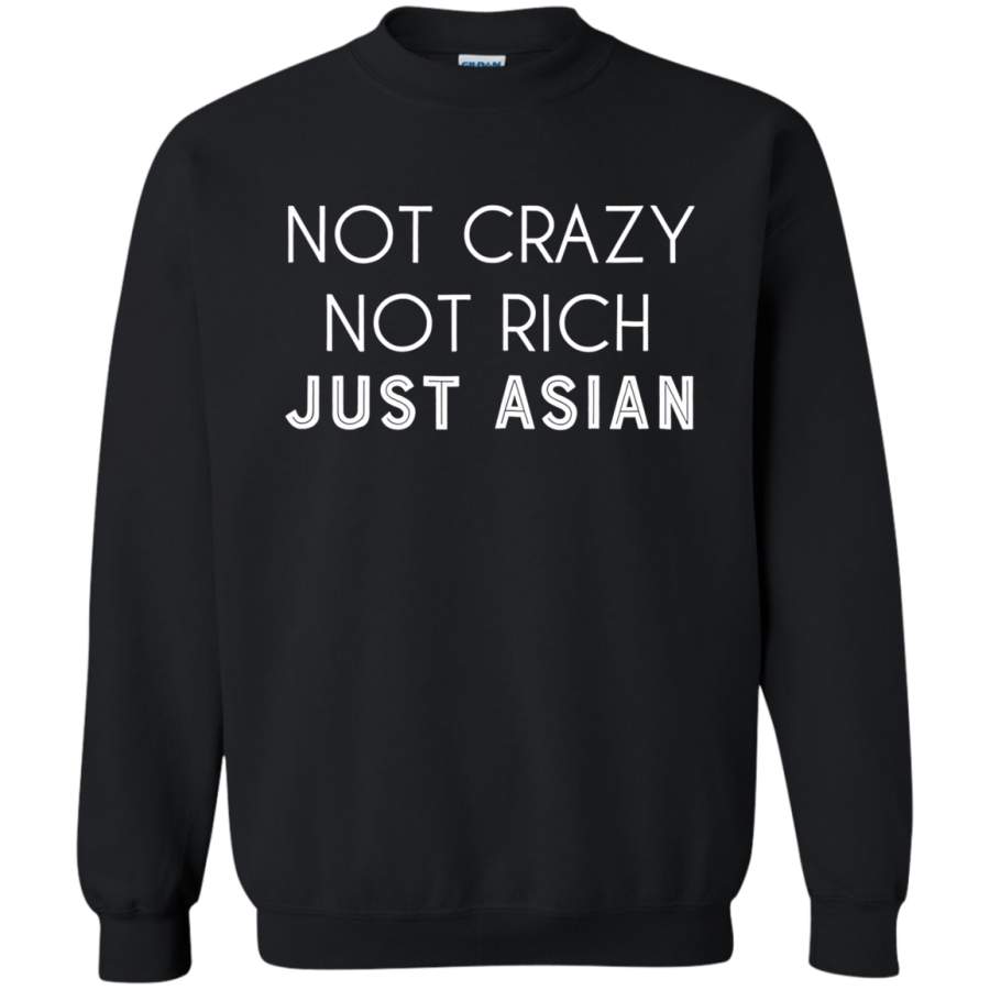 AGR Not crazy not rich just Asian Sweatshirt