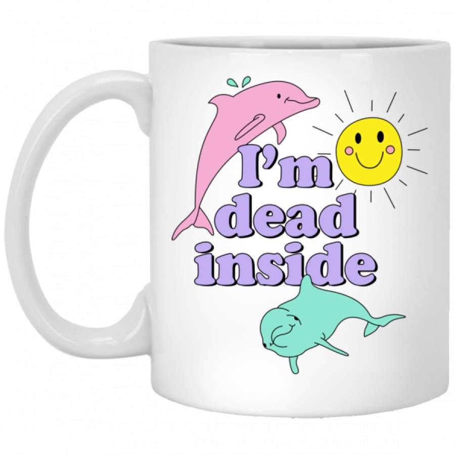 I'm Dead Inside Cheerful Dolphins and Sunshine Mug – Cool Amazing Fashion