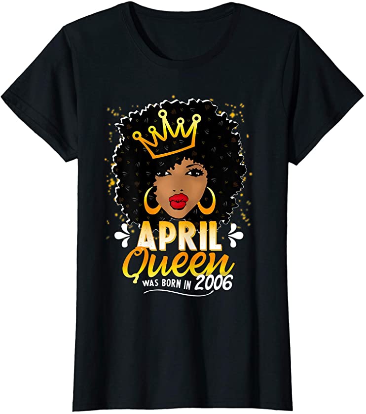 Black Queen April 2006 15th Birthday Girl Women 15 Years Old T-Shirt