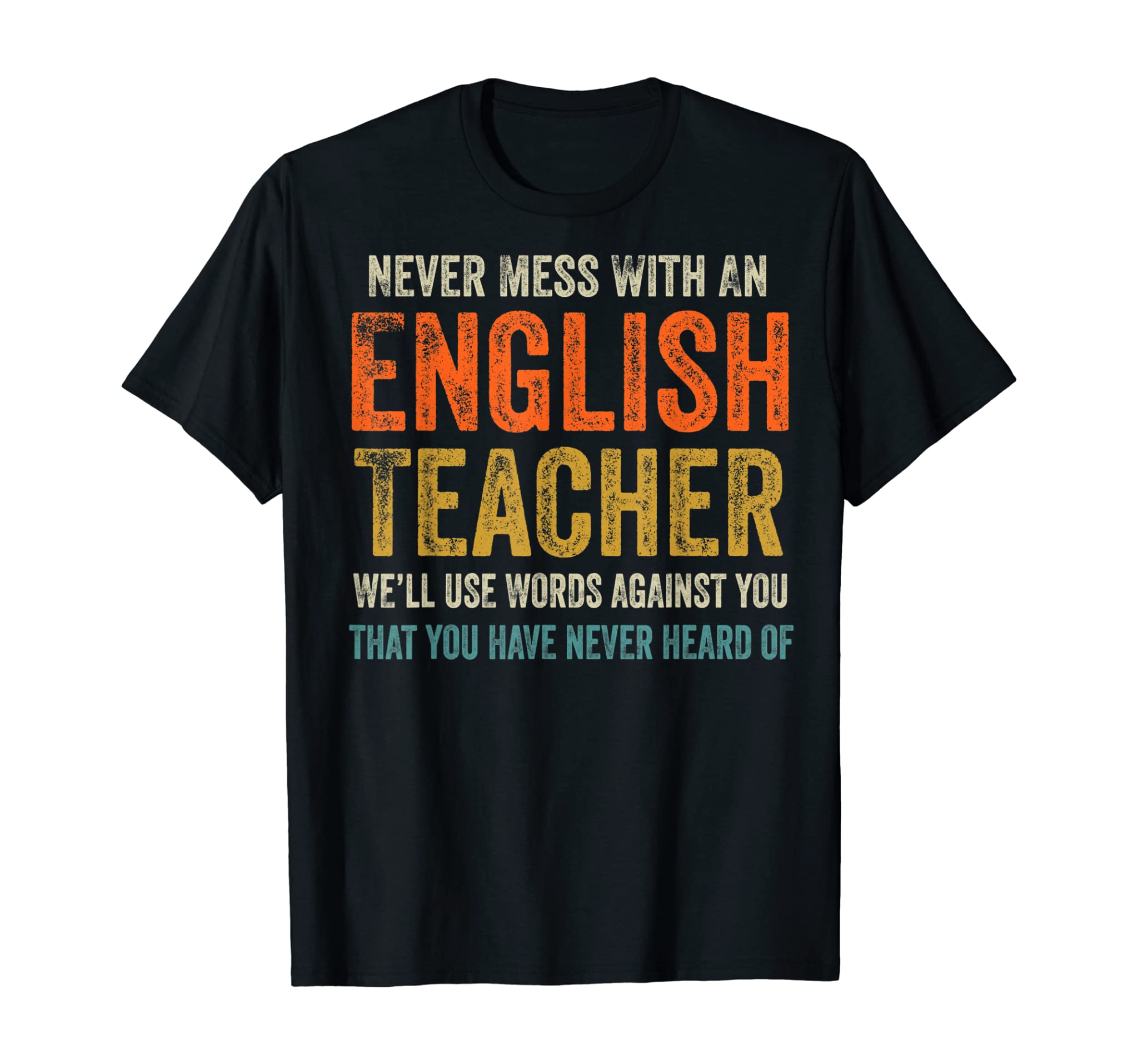 Never Mess With An English Teacher Funny Grammar Teacher T-Shirt