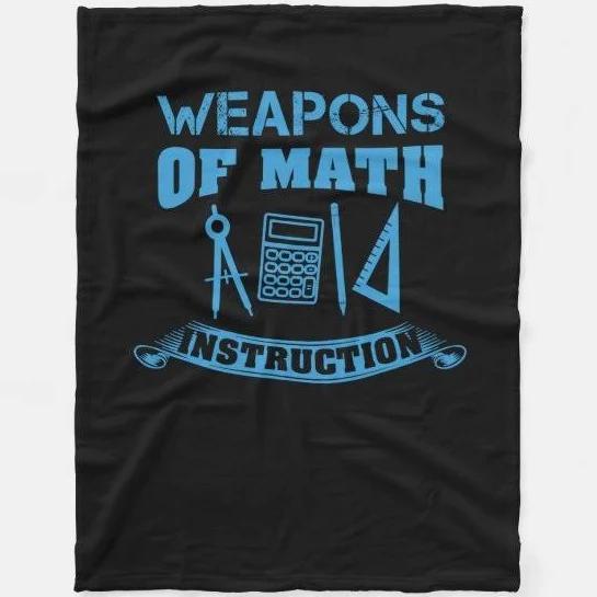 Weapons Of Math Instruction Fleece Blanket Home Decor Bedding Couch Sofa Soft And Comfy Cozy Gift For Student Teacher Gift For Math Lover