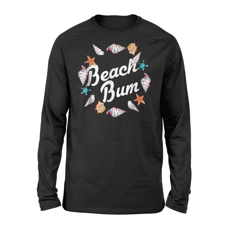 Beach Bum I Love The Beach Go To The Beach Summer Time Beach Long Sleeve T-Shirt