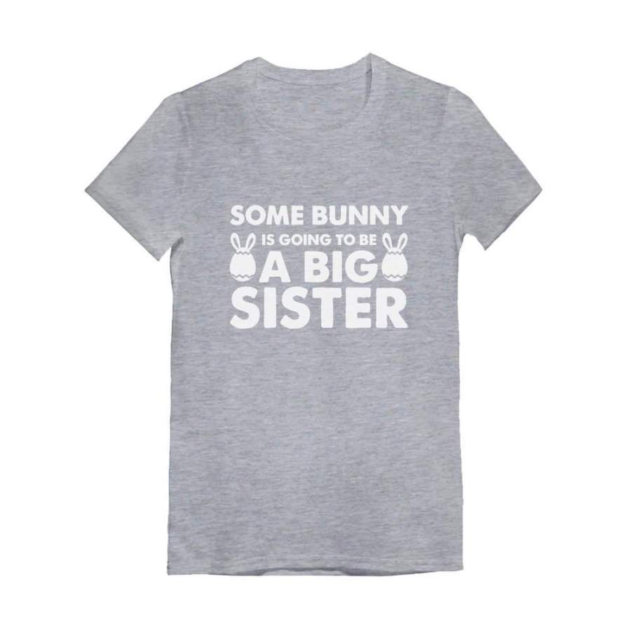 Some Bunny is Going To Be a Big Sister Infant Girls’ Fitted T-Shirt