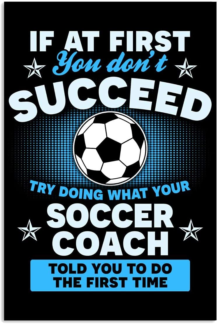 Vintage Soccer Coach – Trying What Your Soccer Coach Told You To Do The First Time Poster Art Print      Home Decor Gift For Men Women Family Friend On Birthday Xmas