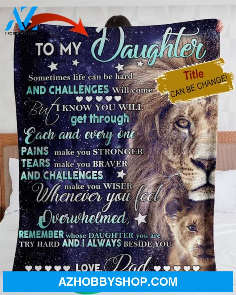 To My Daughter Dad Lion Challenges Blanket Fleece Blanket