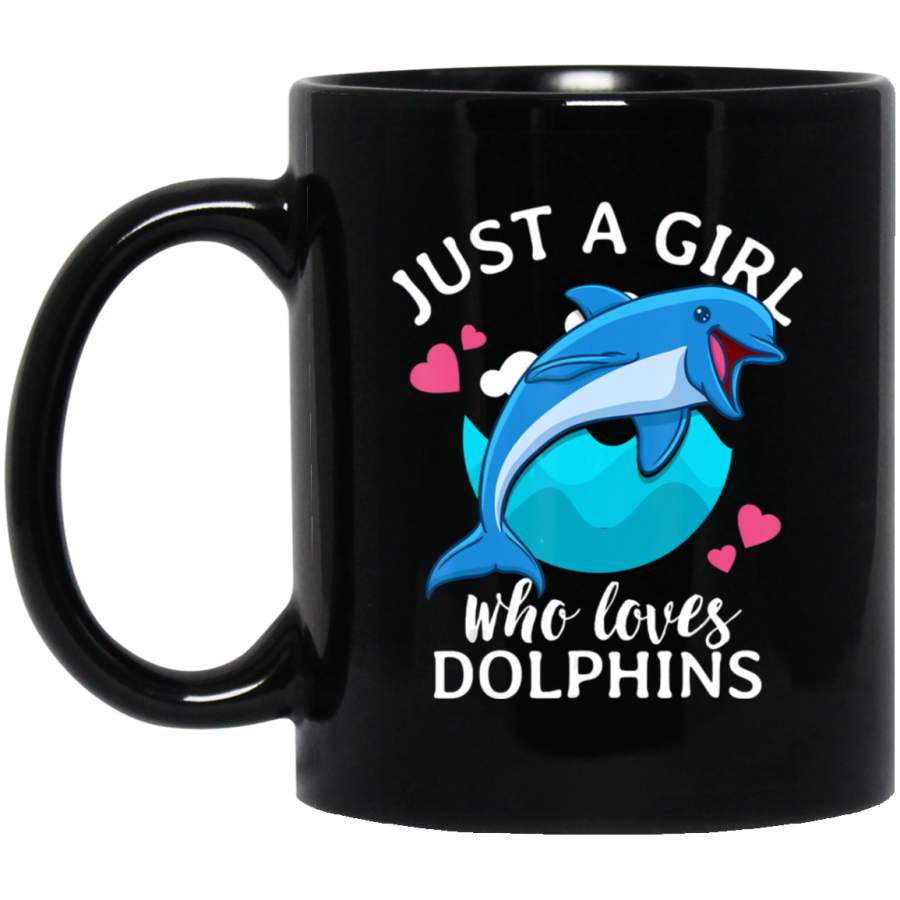 Dolphin for Girls Just A Girl Who Loves Dolphins Coffee Mug