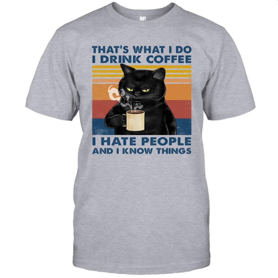 Black Cat That’s What I Do I Drink Coffee I Hate People And I Know Things Vintage Shirt