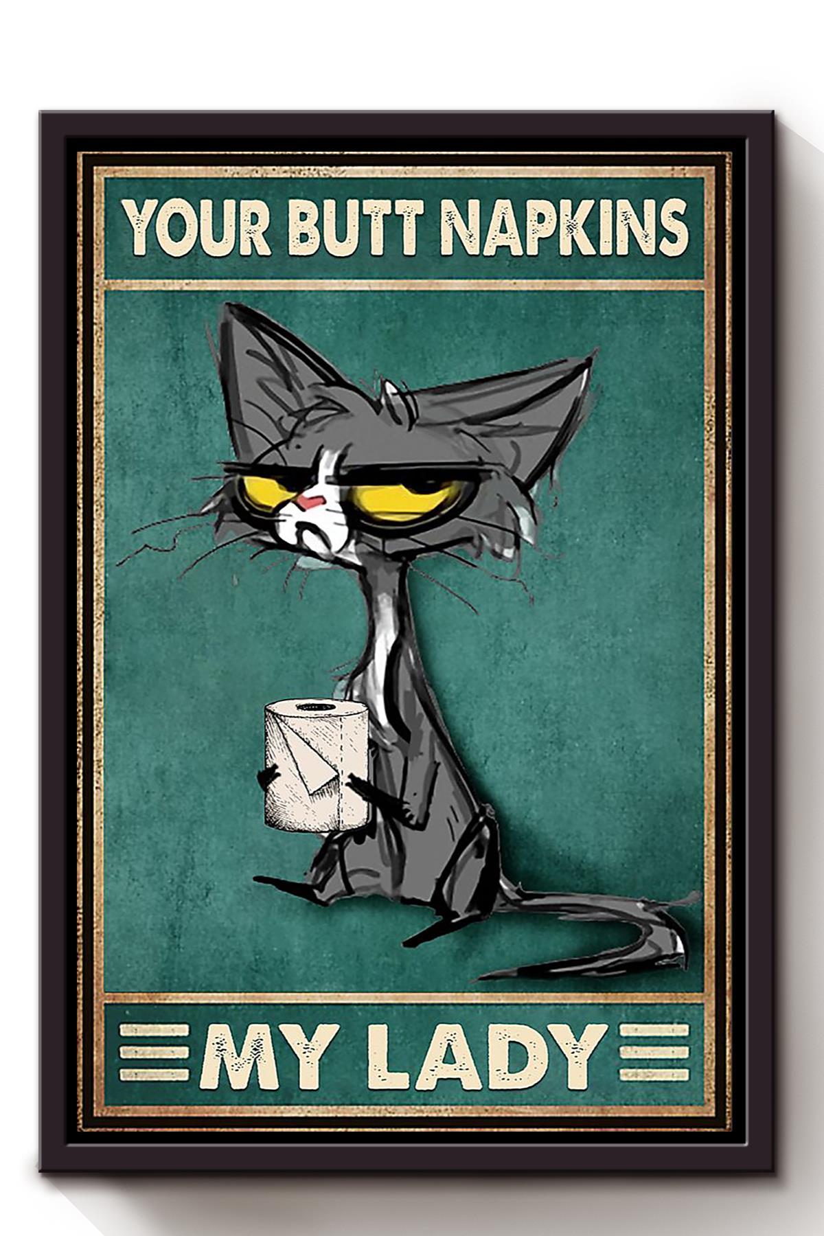 Cat Poster Your Butt Napkins My Lord Poster Bathroom Decor Wall Art For Cat Lover Kitten Foster Framed Canvas