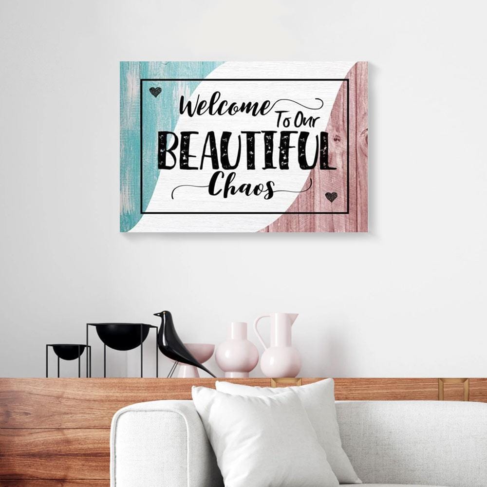 Canvas Painting Welcome To Our Beautiful Chaos Vintage Printing Home Canvas Home Decor Canvas