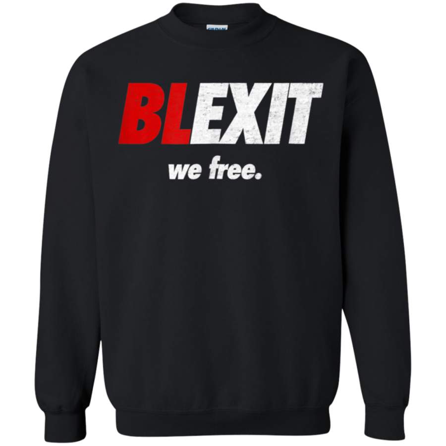 AGR BLEXIT We Free Shirt for Free-Thinking Americans Shirt sweatshirt