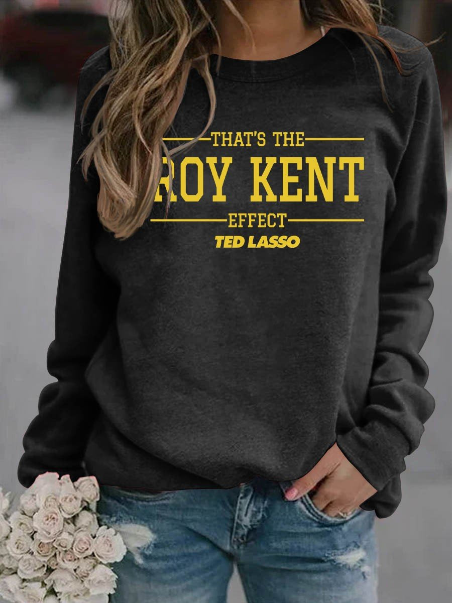 Women Ted Lasso That’S The Roy Kent Effect Sweatshirt