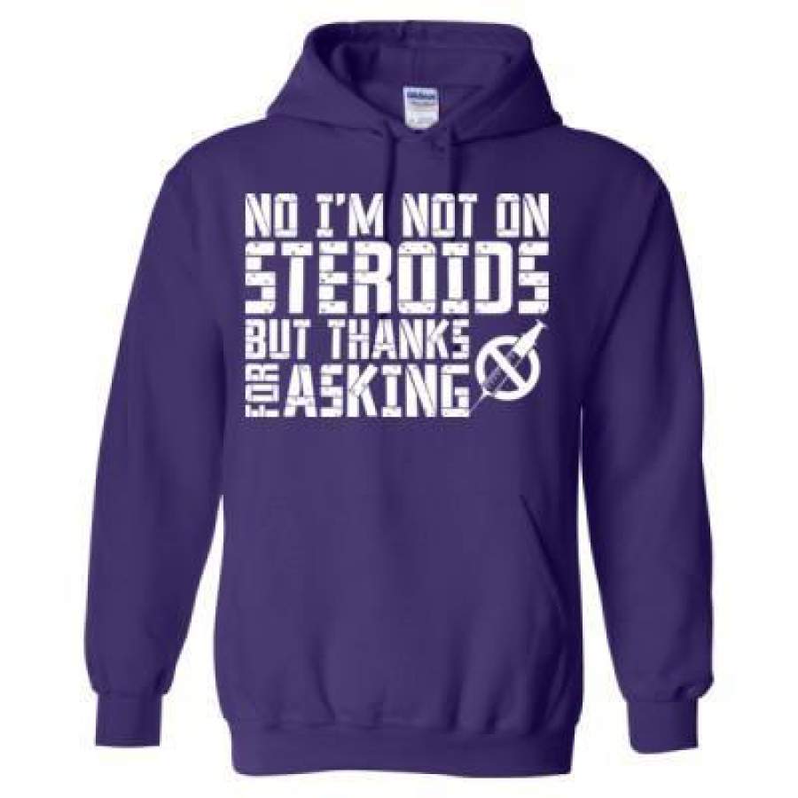 AGR No I Am Not On Steroids But Thanks For Asking – Heavy Blend™ Hooded Sweatshirt