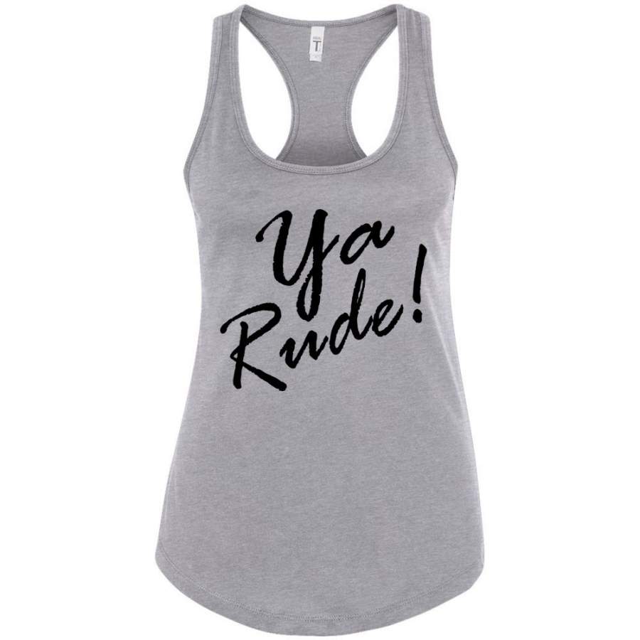 Ya Rude Funny Tanks For Women