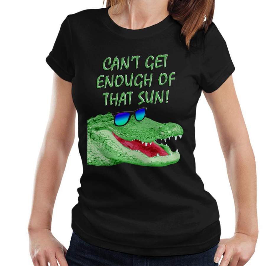 Cant Get Enough Of That Sun Crocodile Women’s T-Shirt