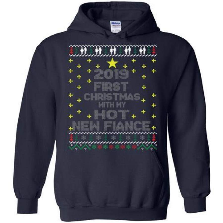 2019 First Christmas With My Hot New Fiance Ugly Christmas Sweater Hoodie