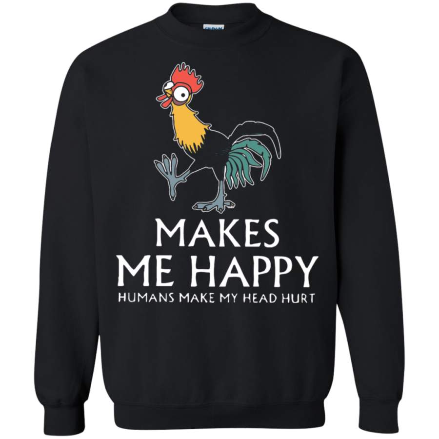 AGR Hei Hei The Rooster Makes Me Happy Humans Make My Head Hurt Sweatshirt