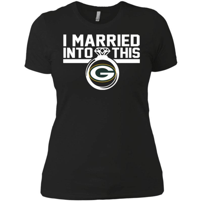 Green Bay Packers I Married Into This Shirt Ladies’ Boyfriend Shirt