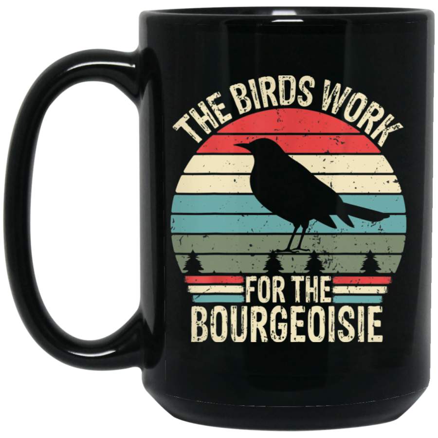 The Birds Work For The Bourgeoisie Vintage 15 oz Black Mug