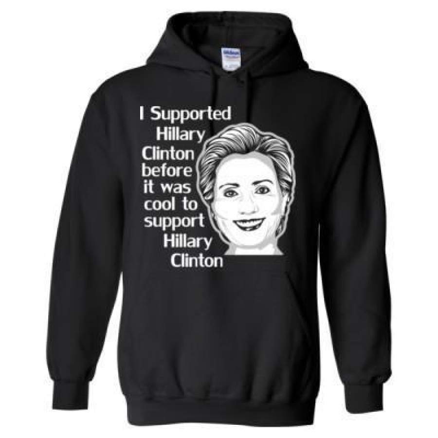 AGR I Supported Hillary Clinton Before It Was Cool To Support Hillary Clinton – Heavy Blend™ Hooded Sweatshirt