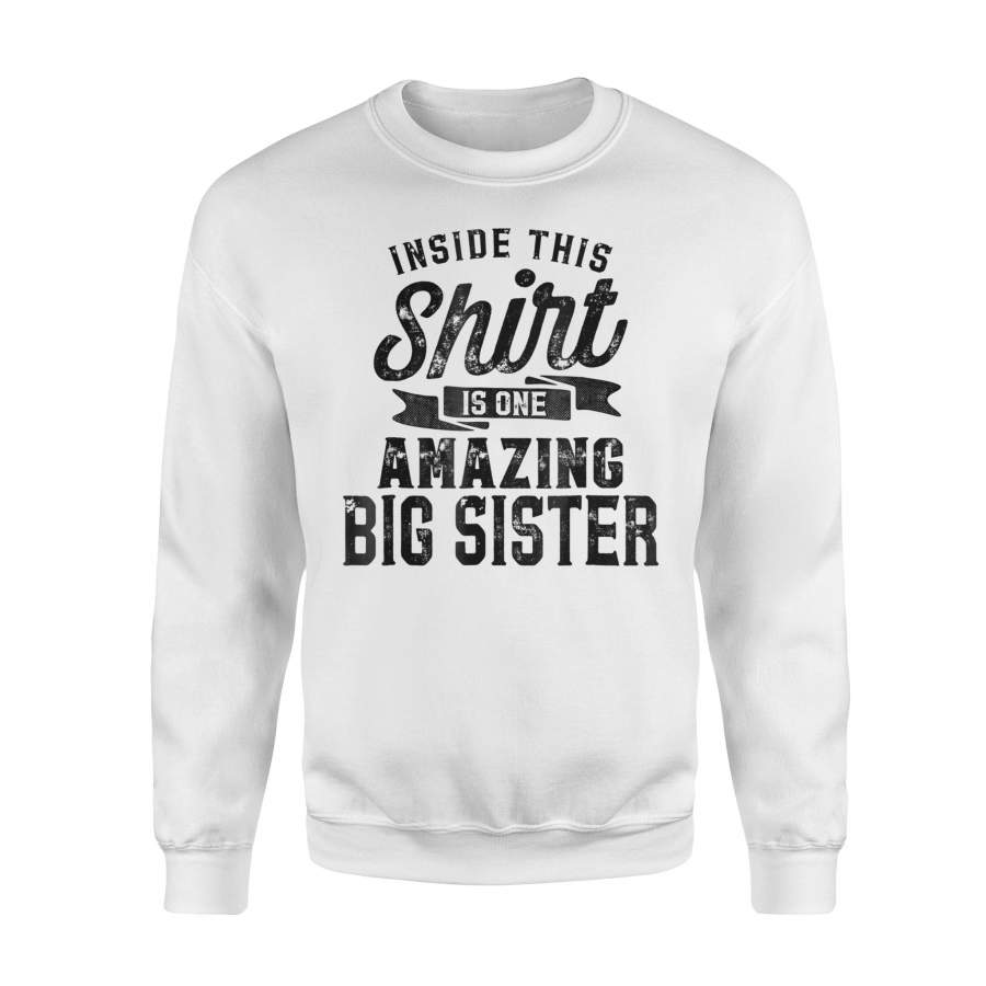 Inside This Is One Amazing Big Sister Sweatshirt