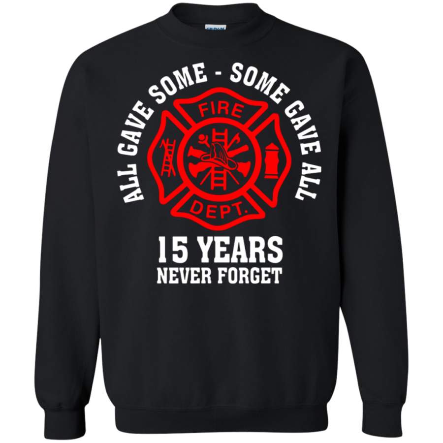 AGR All Gave Some Fire Department 15 Years Never Forget Sweatshirt